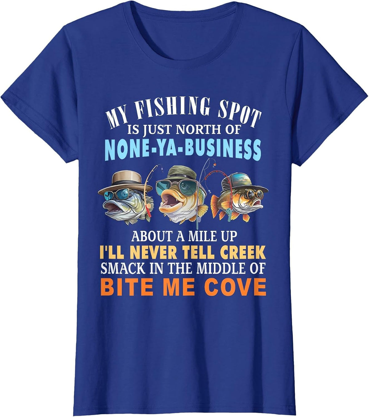 My Fishing Spot is Just North of None-ya-Business T-Shirt - Royal Blue