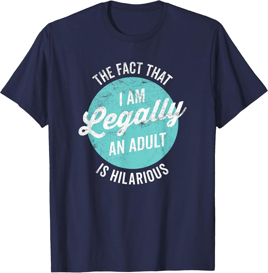 18th Birthday I'm Legally an Adult is Hilarious Funny T-Shirt - Navy Blue