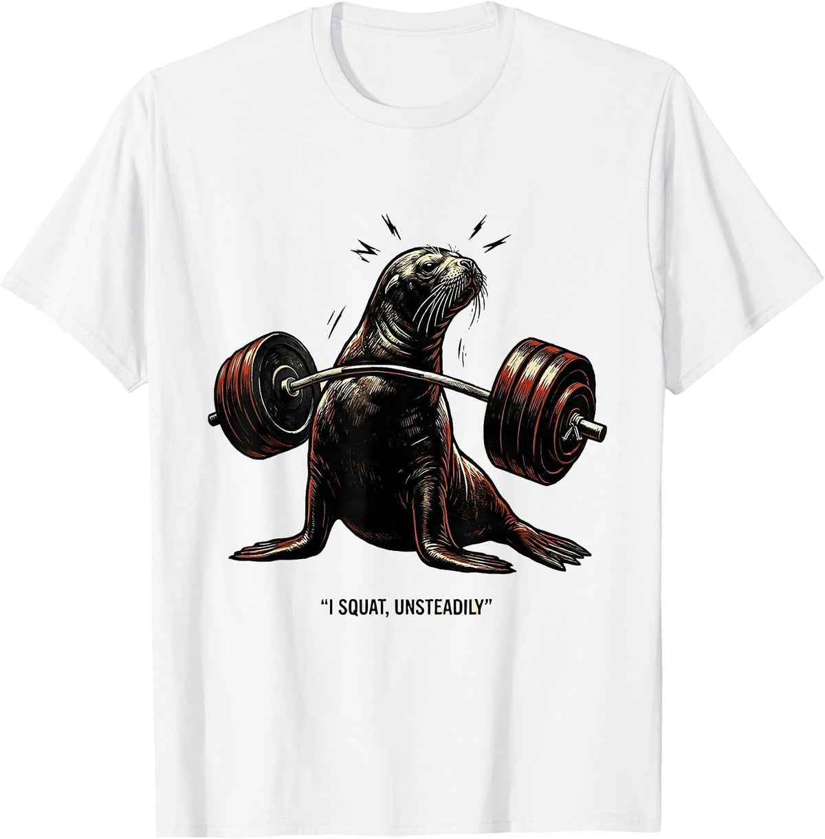 Men's I Squat, Unsteadily Funny Gym Workout Weightlifting Humor T-Shirt - White