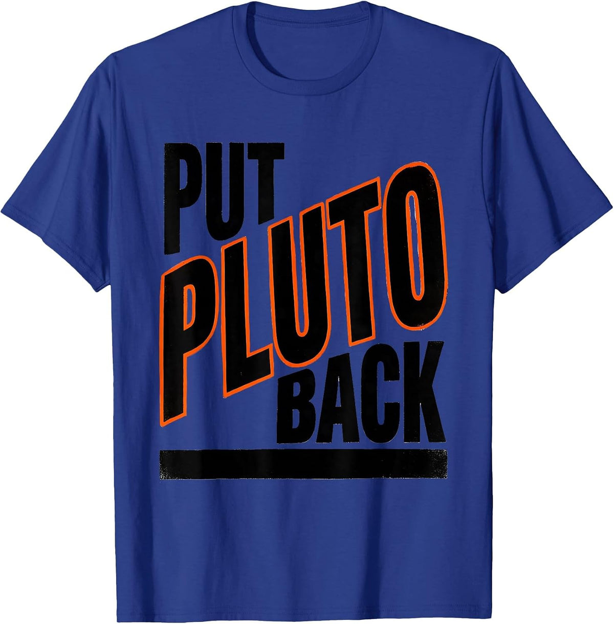 Put Pluto Back Funny Solar System Astronomy Enthusiast Gift T-Shirt - Royal Blue