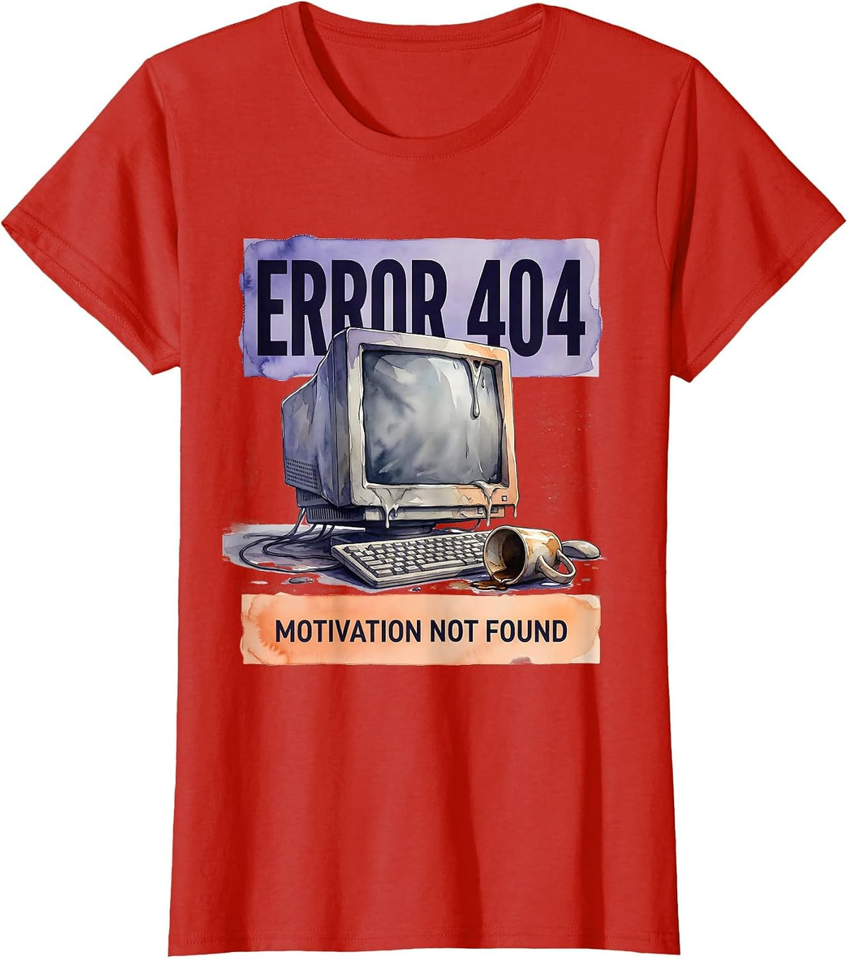 Error 404 Motivation Not Found Funny Design T-Shirt - Red