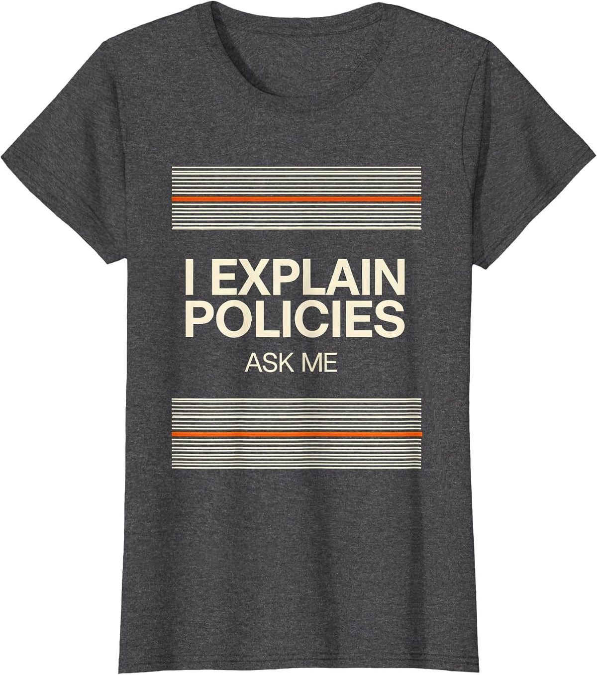 Women's I Explain Policies Ask Me Funny Realtor Insurance Agent T-Shirt - Dark Heather Grey