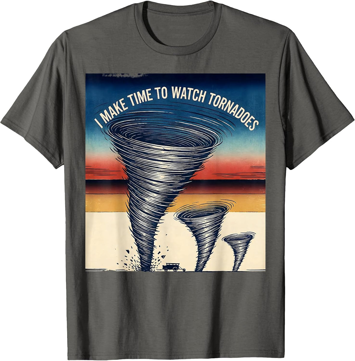 I Make Time To Watch Tornadoes Funny Storm Chaser T-Shirt - Asphalt Grey