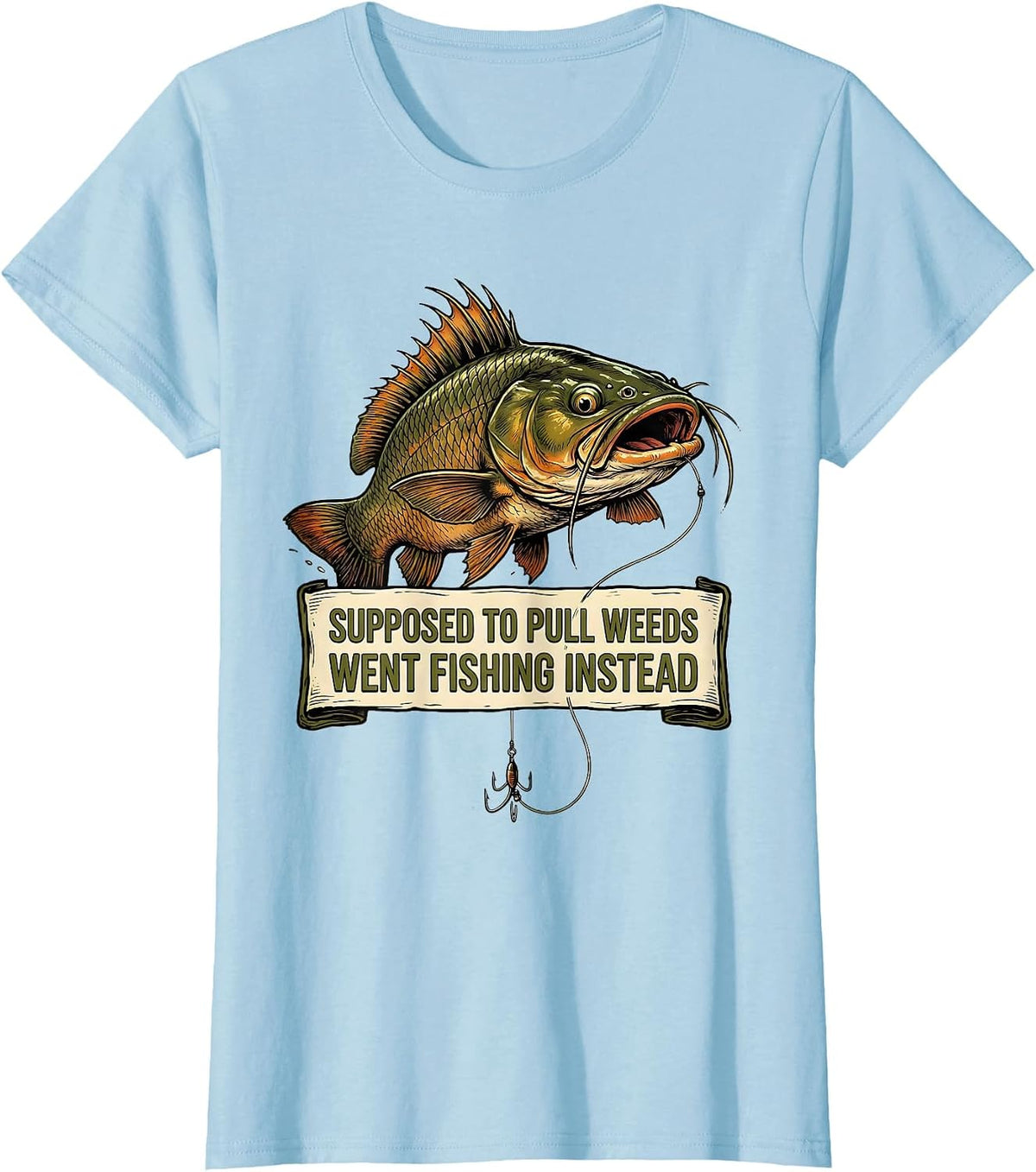 Supposed To Pull Weeds, Went Fishing Instead Funny Fisherman T-Shirt - Baby Blue