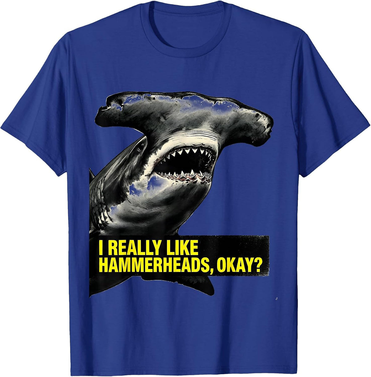 Men's I Really Like Hammerheads, Okay? Funny Shark Lover Ocean T-Shirt - Royal Blue