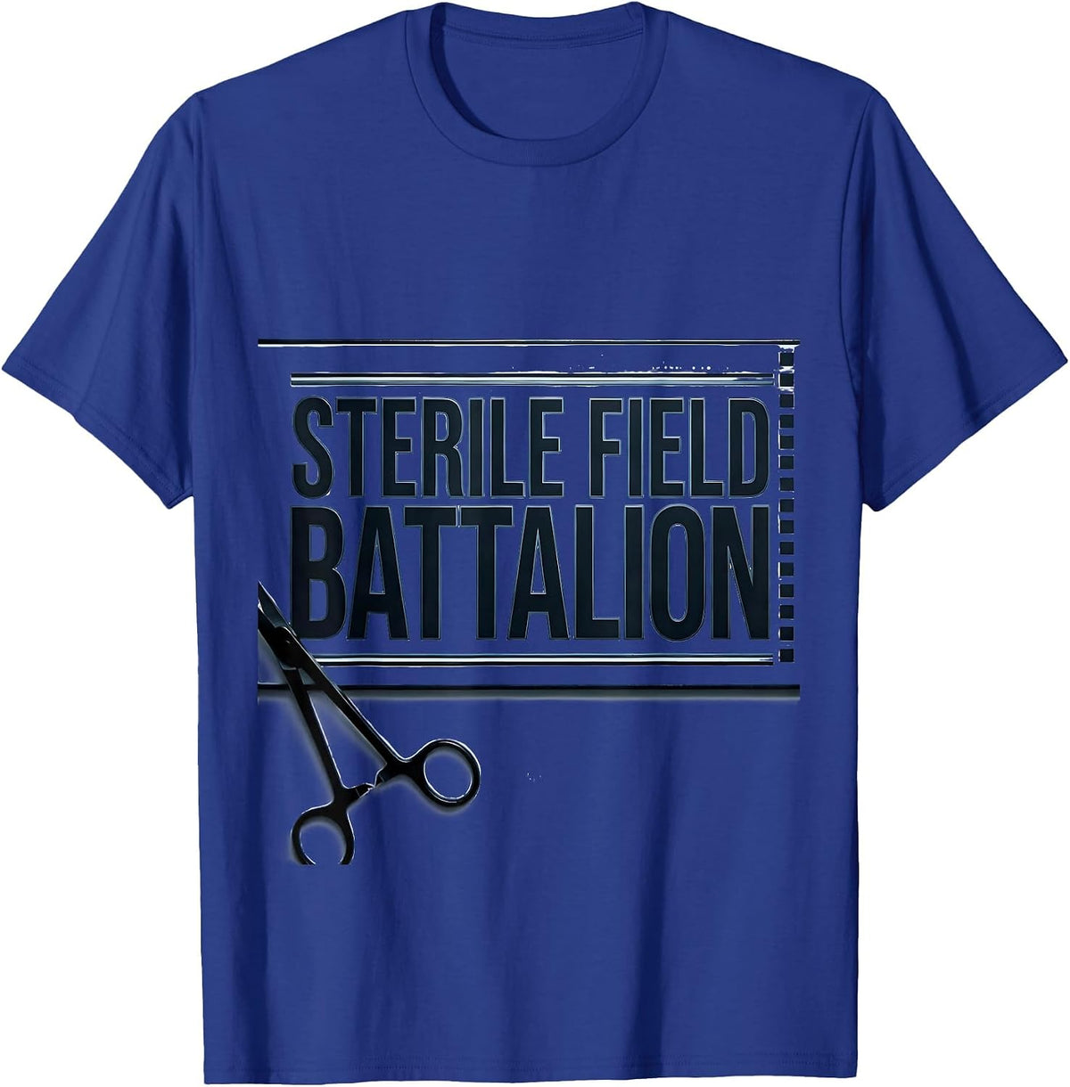 Sterile Field Battalion Funny Surgical Tech Scrub Tech Humor T-Shirt - Royal Blue