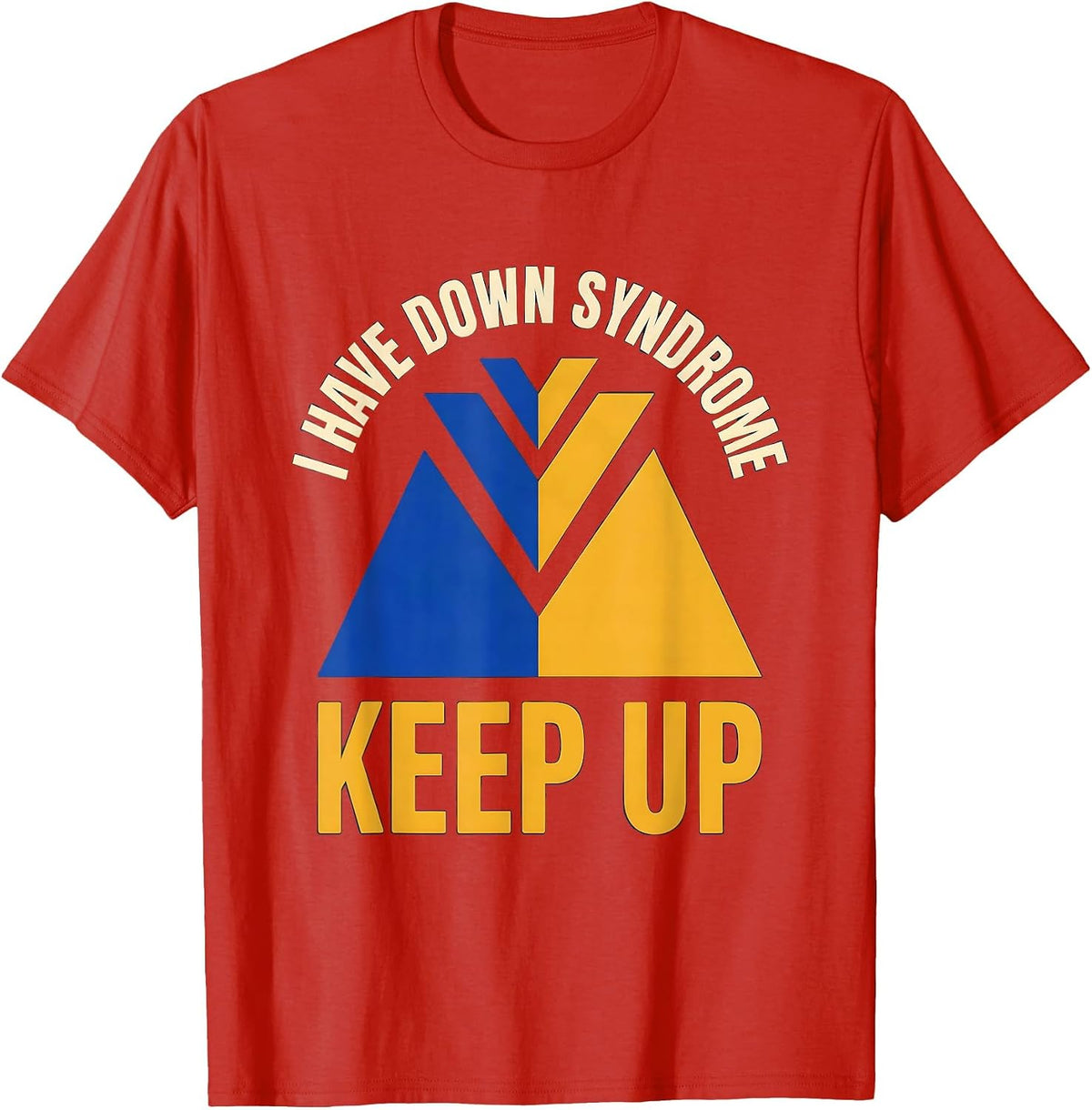 Men's I Have Down Syndrome Keep Up Down Syndrome Awareness Trisomy T-Shirt - Red