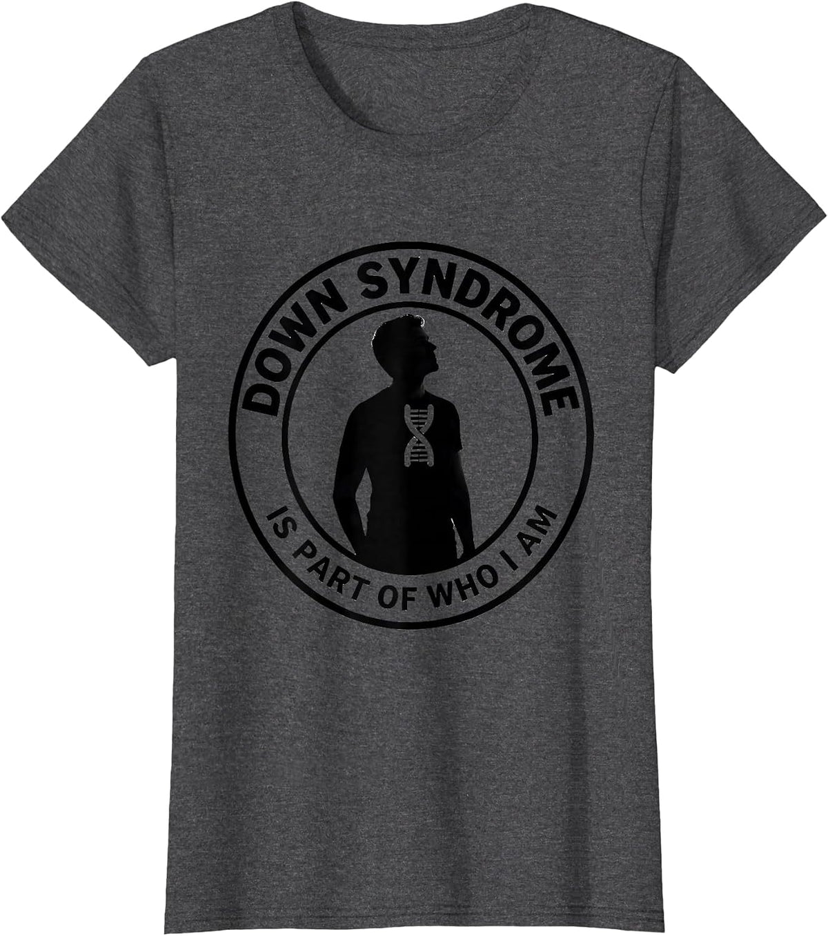 Women's Down Syndrome Is Part Of Who I Am Inspirational Awareness T-Shirt - Dark Heather Grey