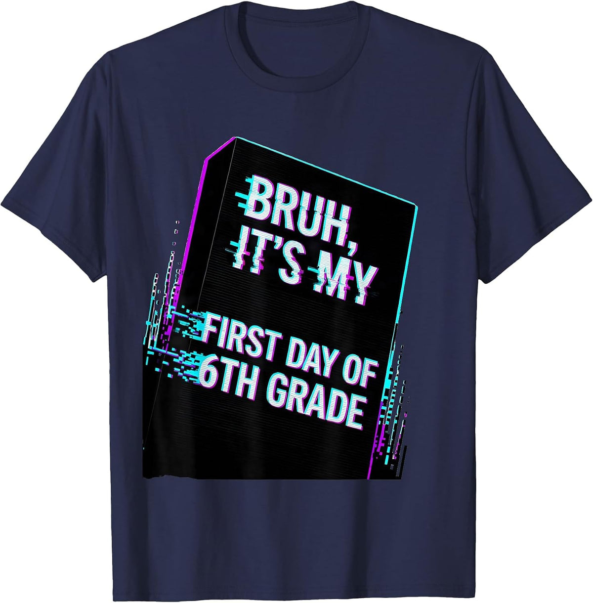 Men's Bruh It's My First Day Of 6th Grade Glitch Back To School T-Shirt - Navy Blue