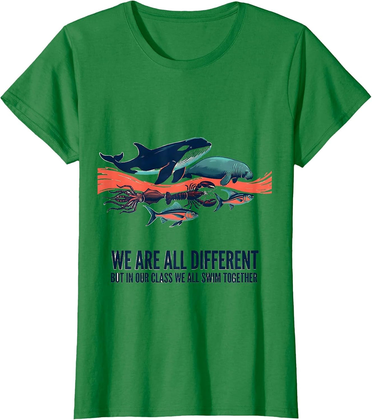 Women's We Are All Different, But In Our Class We All Swim Together T-Shirt - Kelly Green