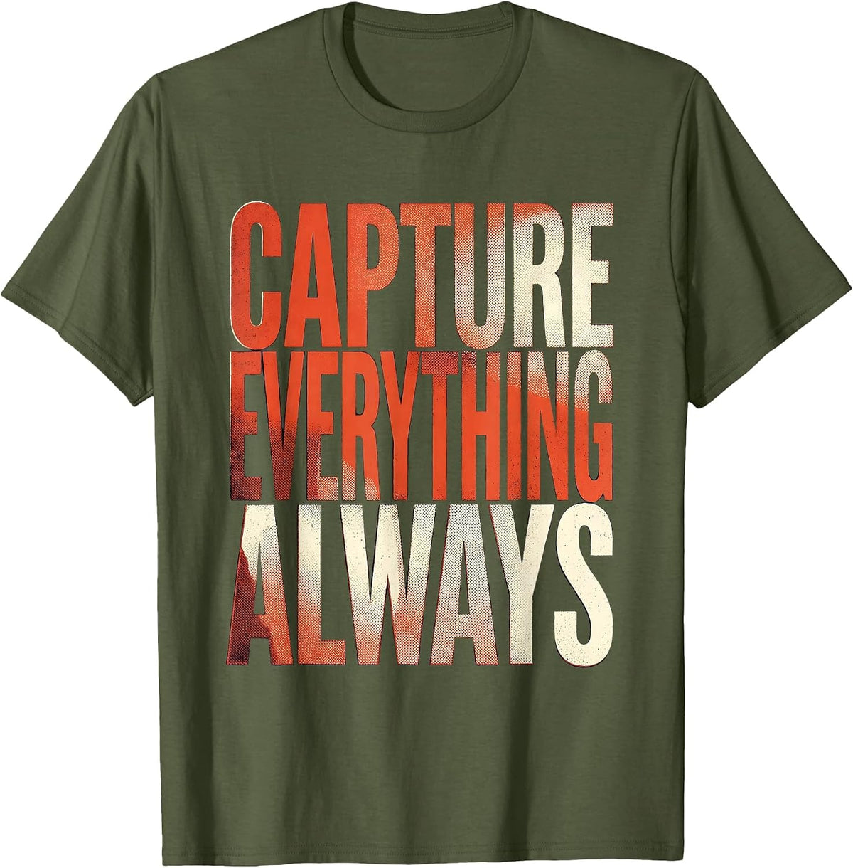 Capture Everything Always Photography Design T-Shirt - Olive Green