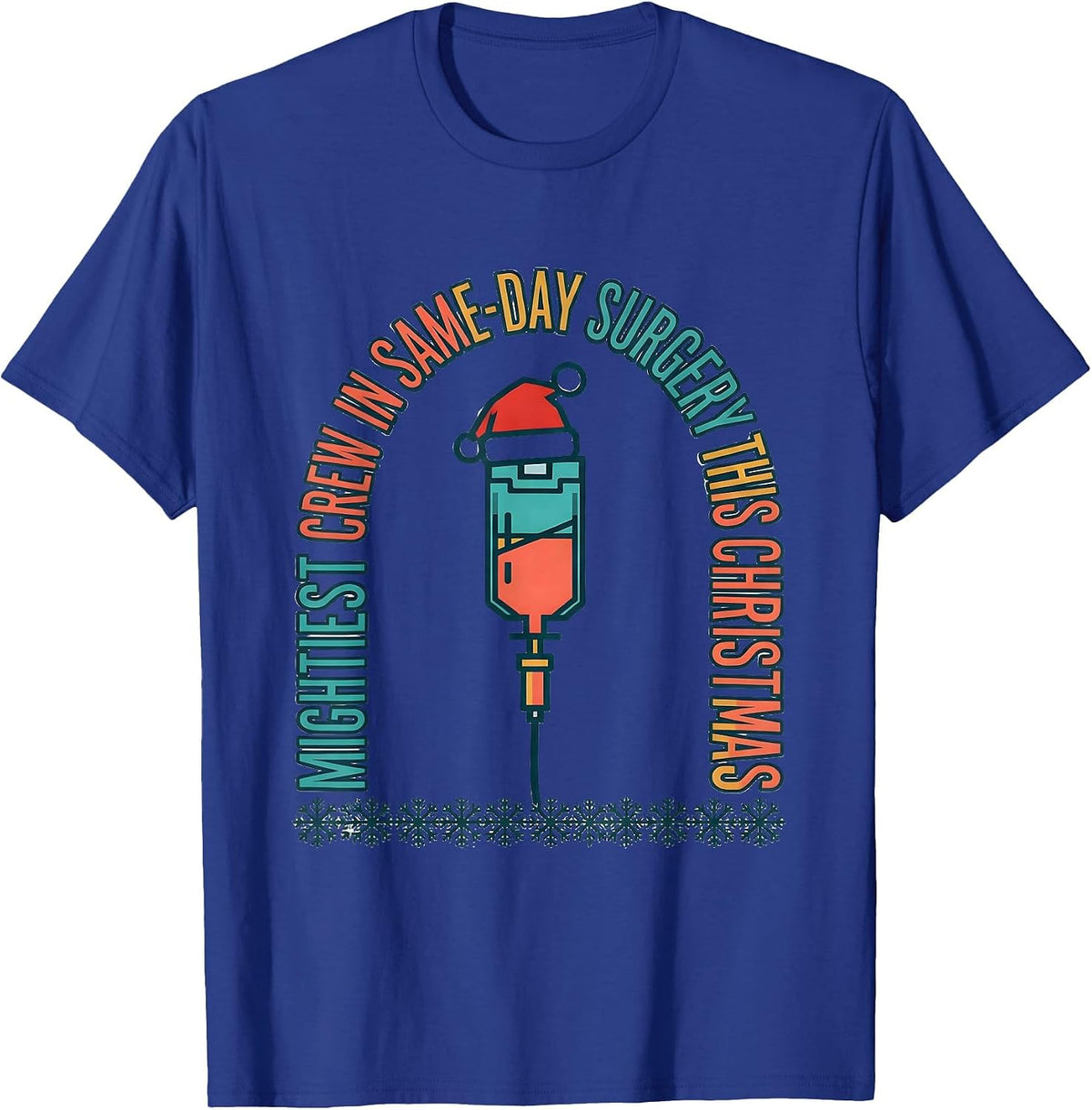 Mightiest Crew In Same-Day Surgery This Christmas Nurse T-Shirt - Royal Blue