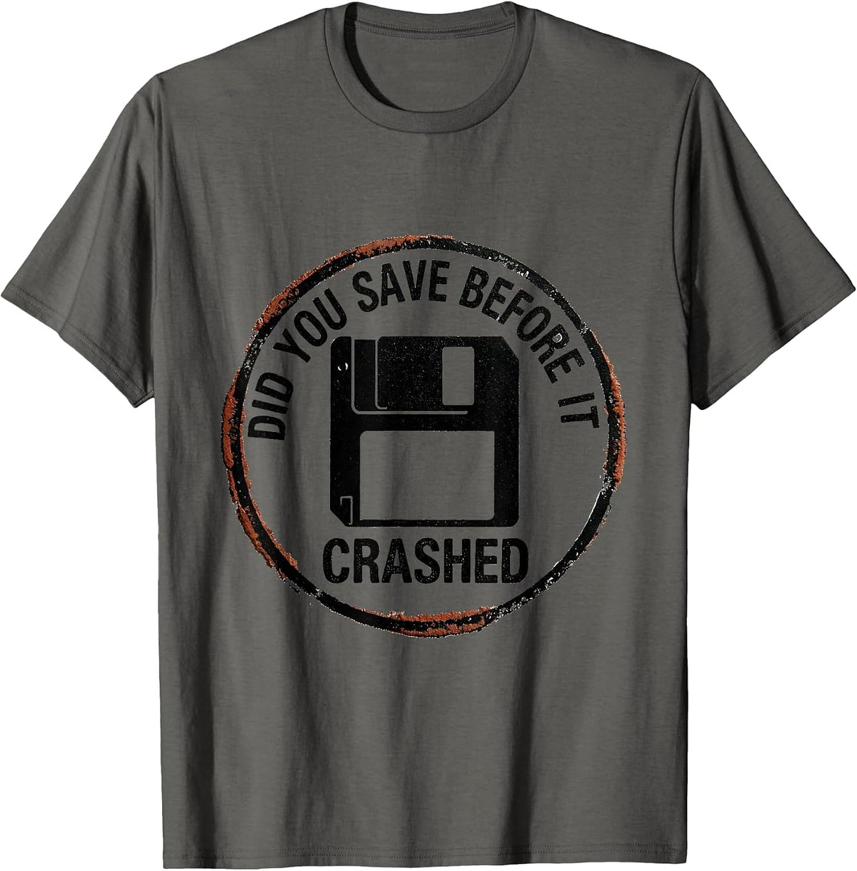 Men's Did You Save Before It Crashed Funny Tech Support IT Worker T-Shirt - Asphalt Grey