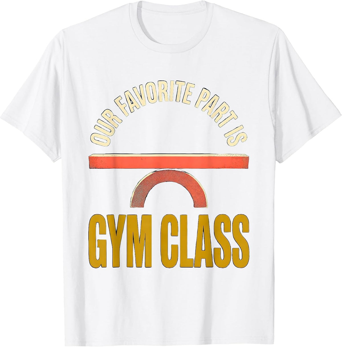 Men's Our Favorite Part Is Gym Class Funny PE Teacher Back T-Shirt - White