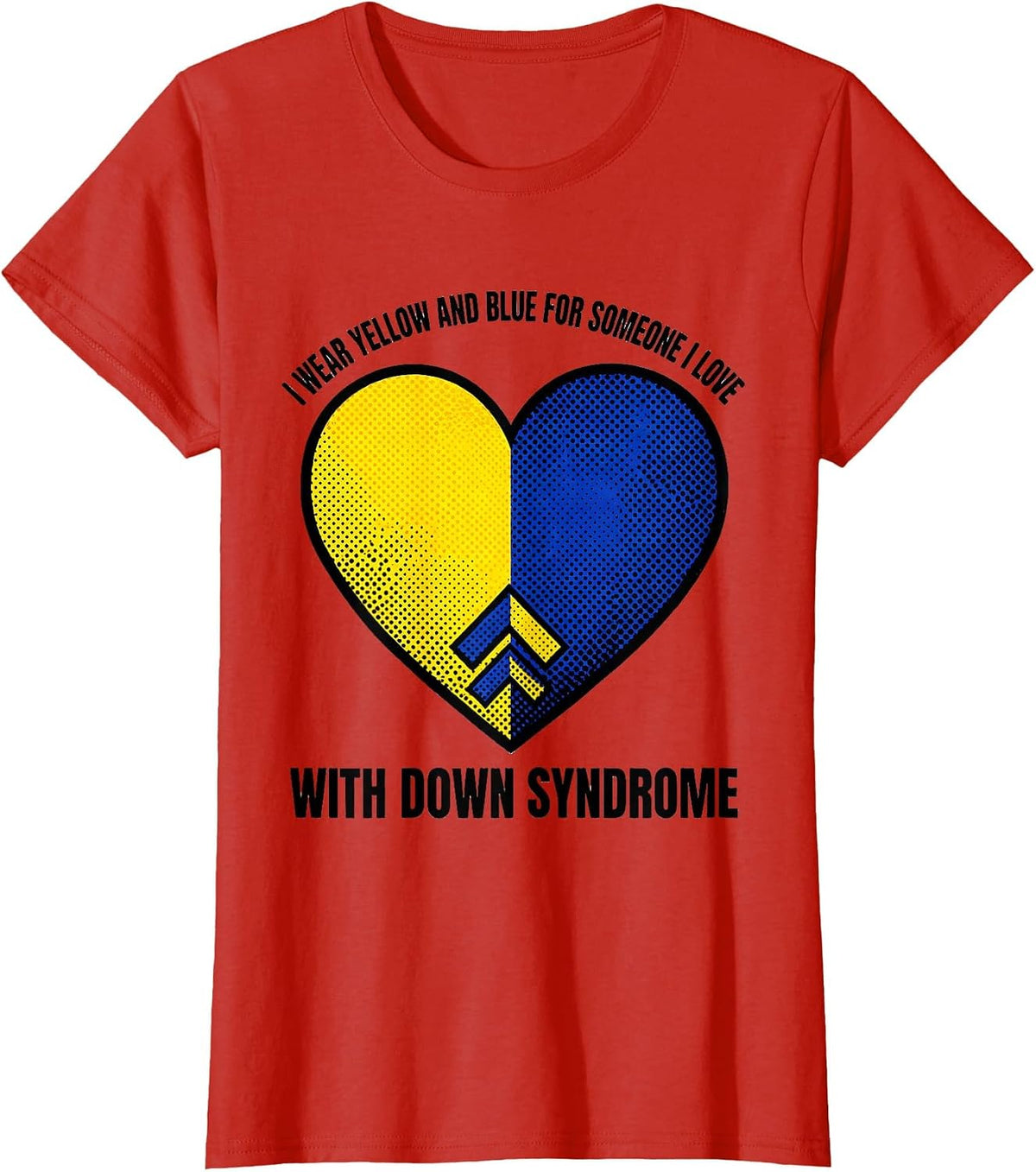 Women's I Wear Yellow And Blue For Someone I Love With Down Syndrome T-Shirt - Red
