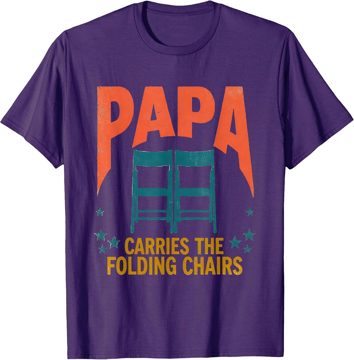 Papa Carries The Folding Chairs Funny Dad Family Role Gift T-Shirt - Purple
