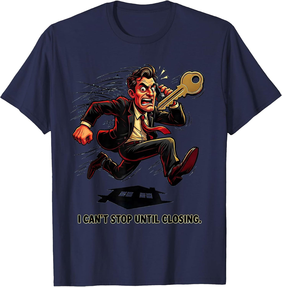 Men's I Can't Stop Until Closing Funny Realtor Real Estate Agent T-Shirt - Navy Blue