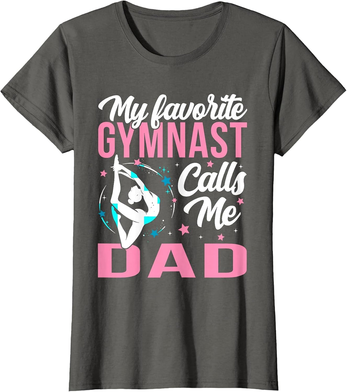 My Favorite Gymnast Calls Me Dad T-Shirt - Asphalt Grey