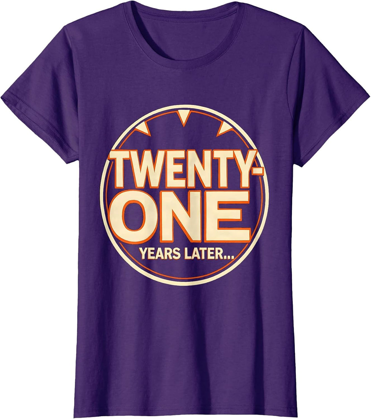 Women's TWENTY-ONE YEARS LATER... Funny Meme 21st Birthday Party T-Shirt - Purple