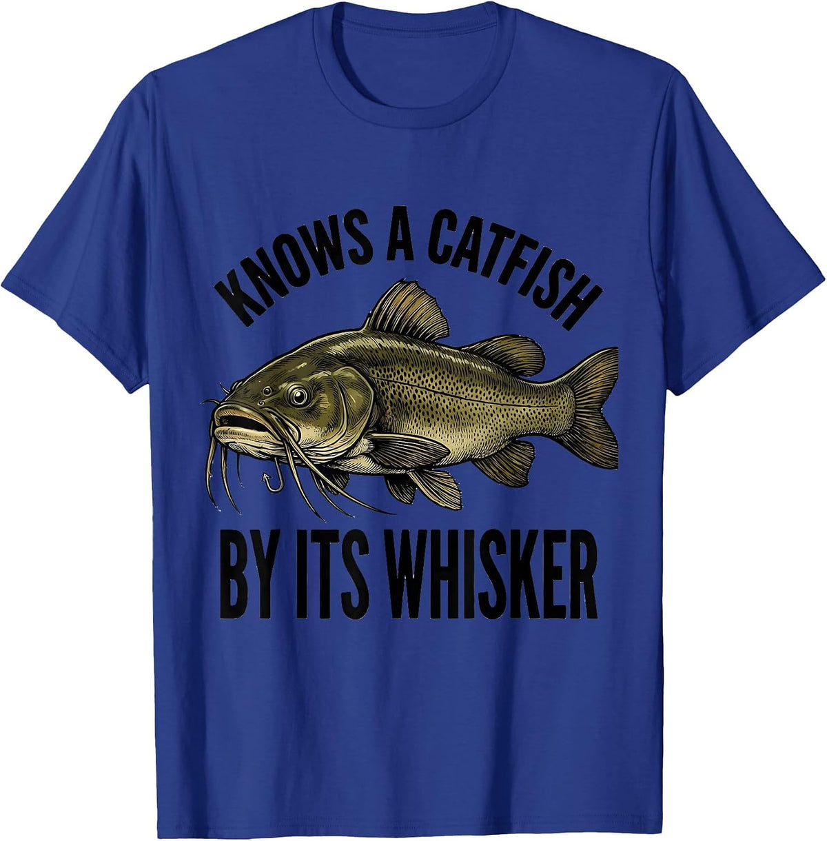Men's Knows A Catfish By Its Whisker Funny Fishing Humor Dad Gift T-Shirt - Royal Blue