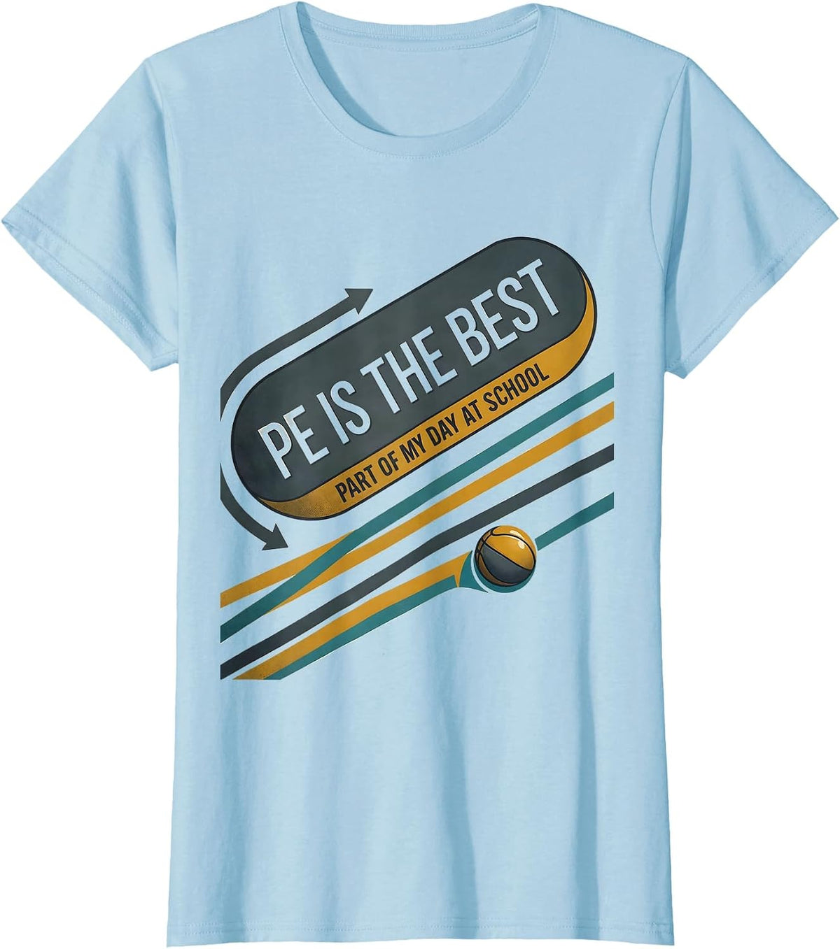 Women's PE Is The Best Part Of My Day At School PE Teacher T-Shirt - Baby Blue