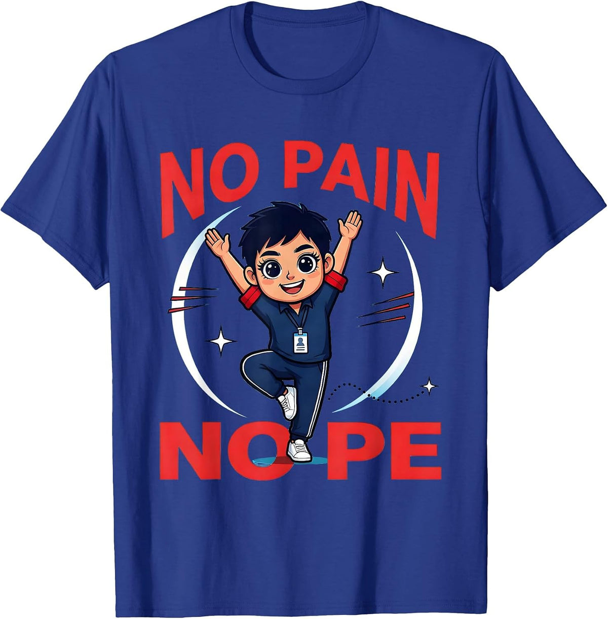 NO PAIN NO PE Funny PE Teacher School Staff Humor T-Shirt - Royal Blue
