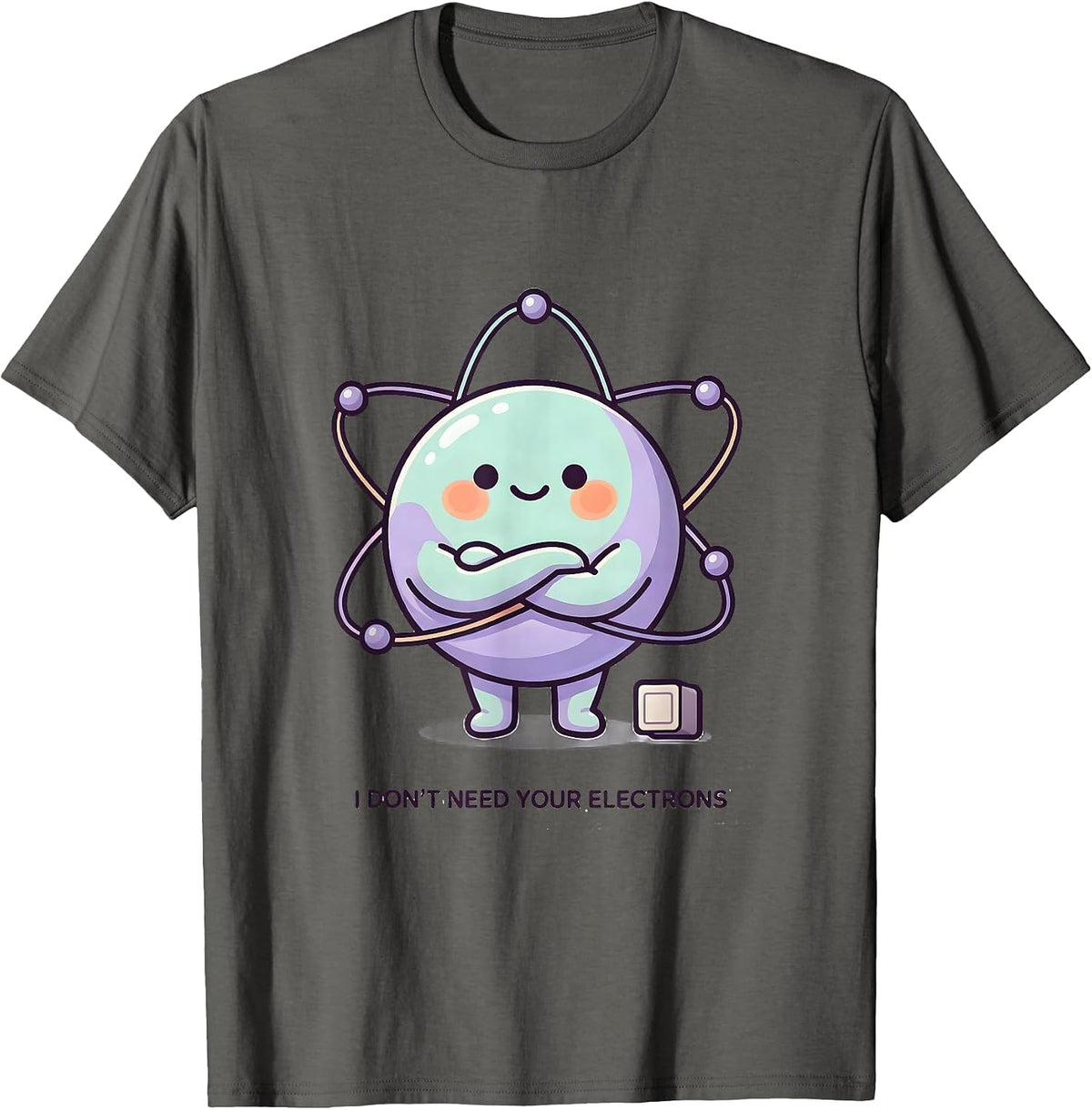 I Don't Need Your Electrons Cute Kawaii Chemistry Teacher T-Shirt - Asphalt Grey