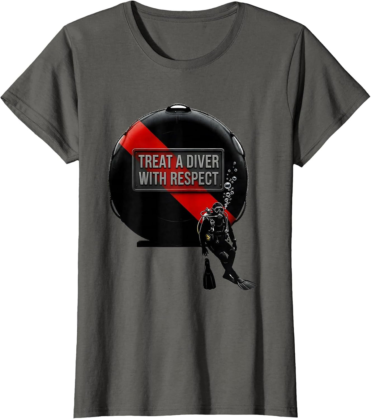 Women's Treat A Diver With Respect Funny Scuba Diver Gift T-Shirt - Asphalt Grey