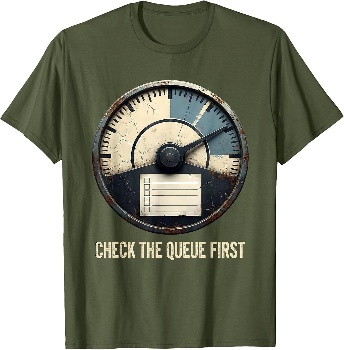 Check The Queue First Distressed IT Support Programmer T-Shirt - Olive Green