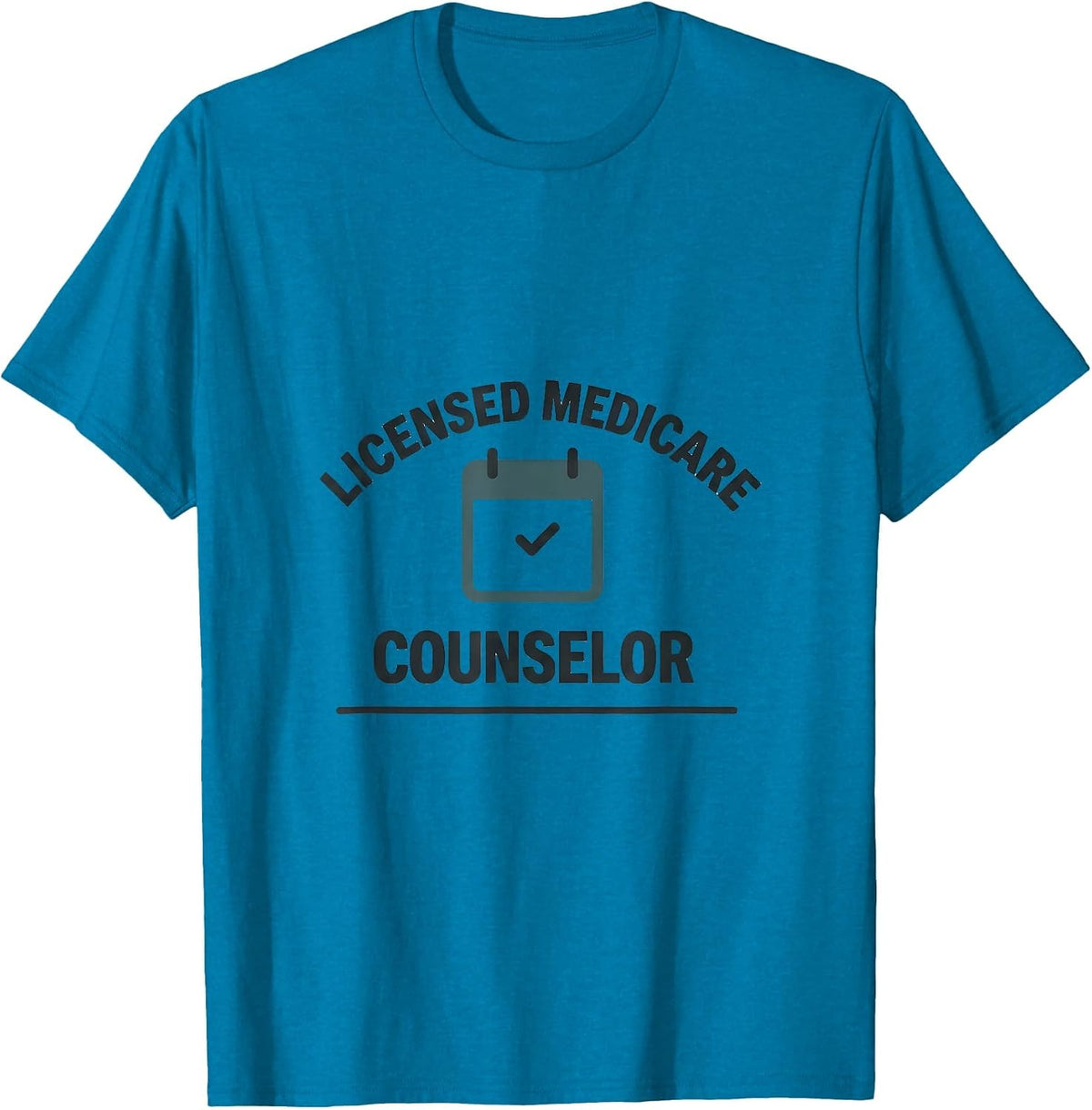 Licensed Medicare Counselor Funny Realtor Real Estate Agent T-Shirt - Sapphire Blue