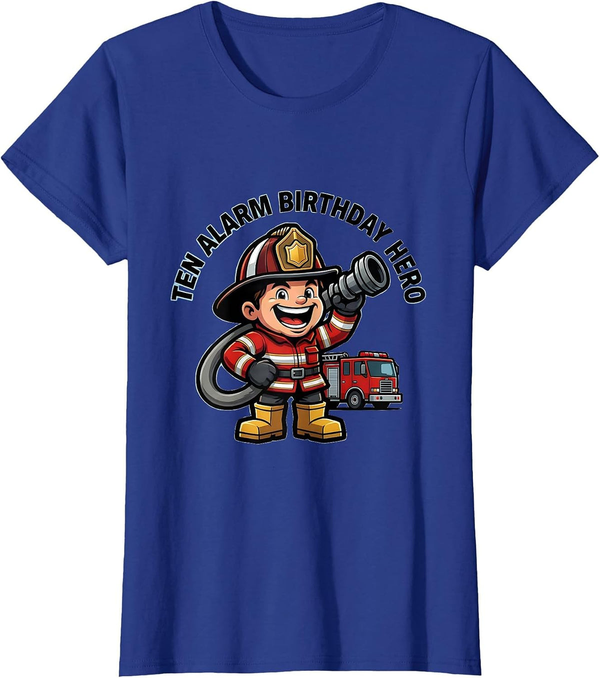 Women's Ten Alarm Birthday Hero Firefighter Kids Party Toddler Boy T-Shirt - Royal Blue