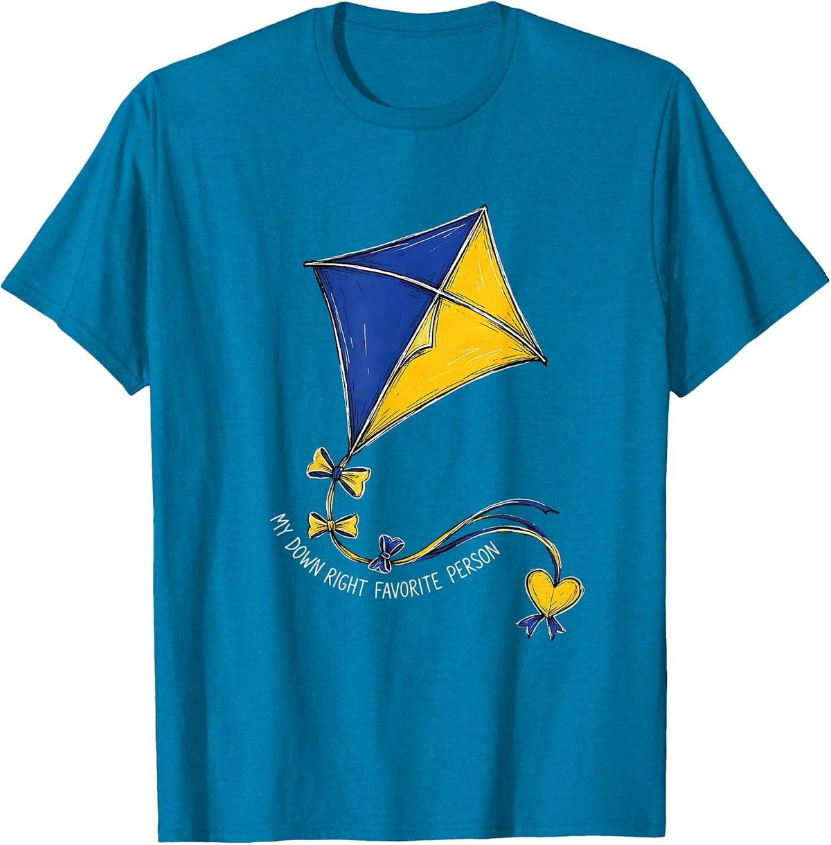 My Down Right Favorite Person Heartfelt Down Syndrome T-Shirt - Sapphire Blue