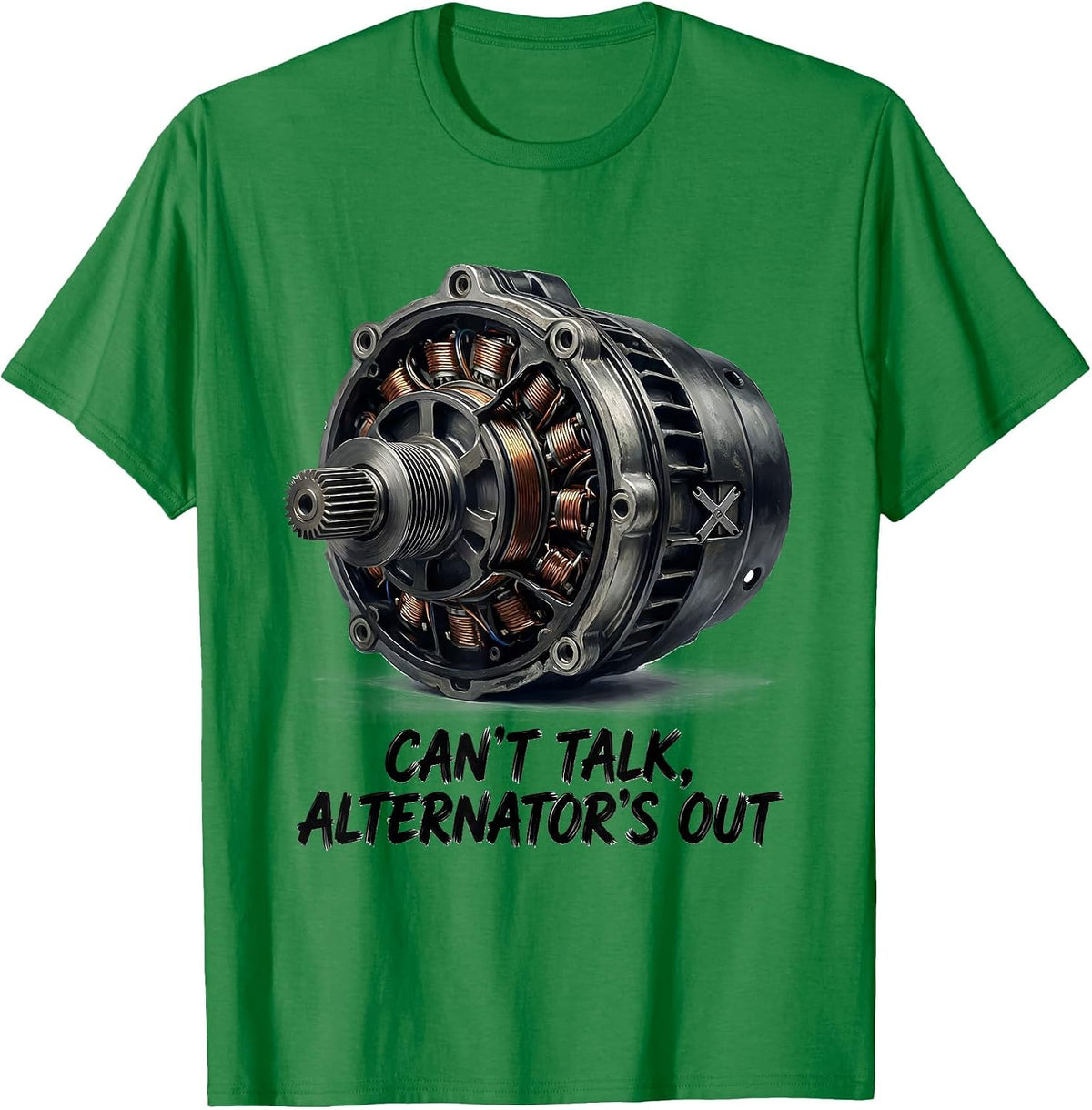 Men's Can't Talk Alternator's Out Funny Mechanic Gift Shop Wear T-Shirt - Kelly Green