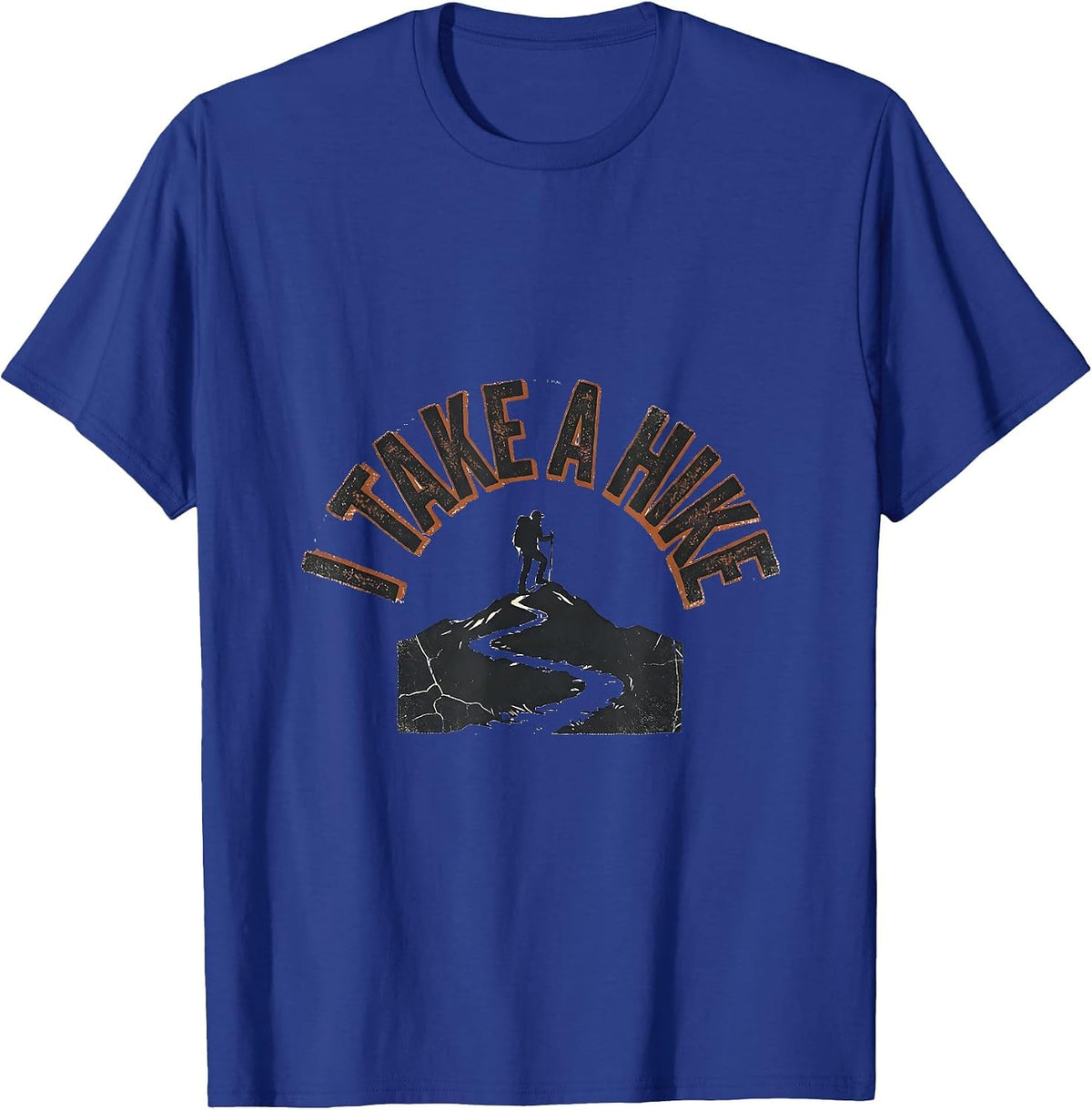 I Take A Hike Distressed Funny Camping RV Hiker Gift T-Shirt - Royal Blue