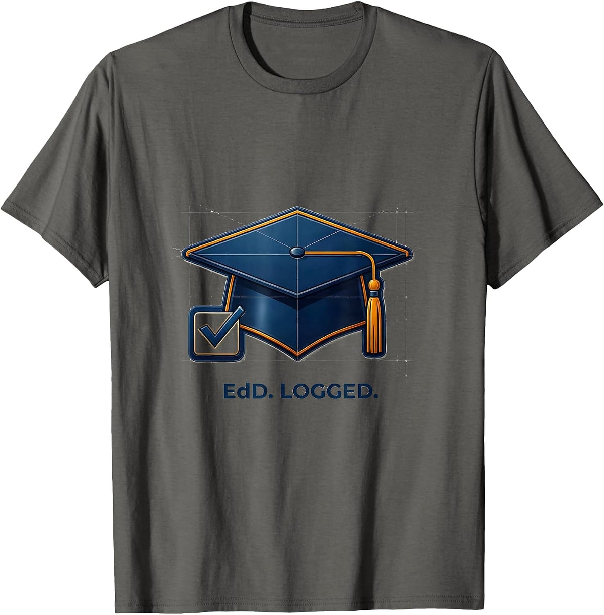 EdD. Logged. Funny Doctoral Graduate Student Graduation T-Shirt - Asphalt Grey
