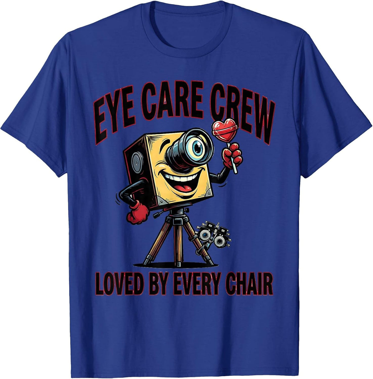 Eye Care Crew Loved By Every Chair Funny Optometrist T-Shirt - Royal Blue