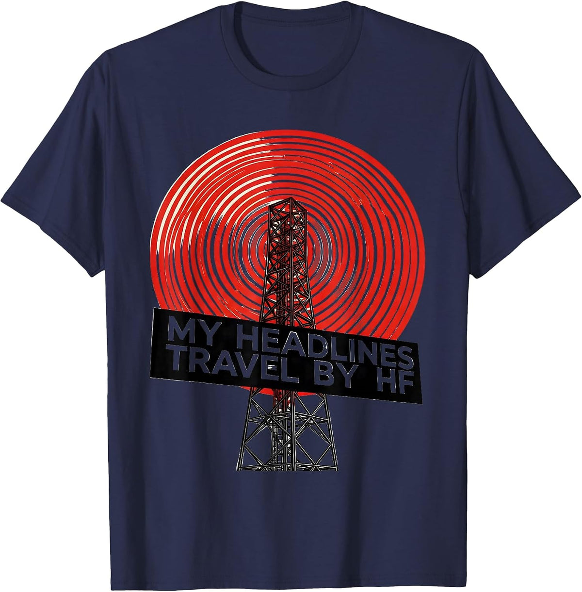 Men's My Headlines Travel By HF Funny Ham Radio Operator Hobbyist T-Shirt - Navy Blue