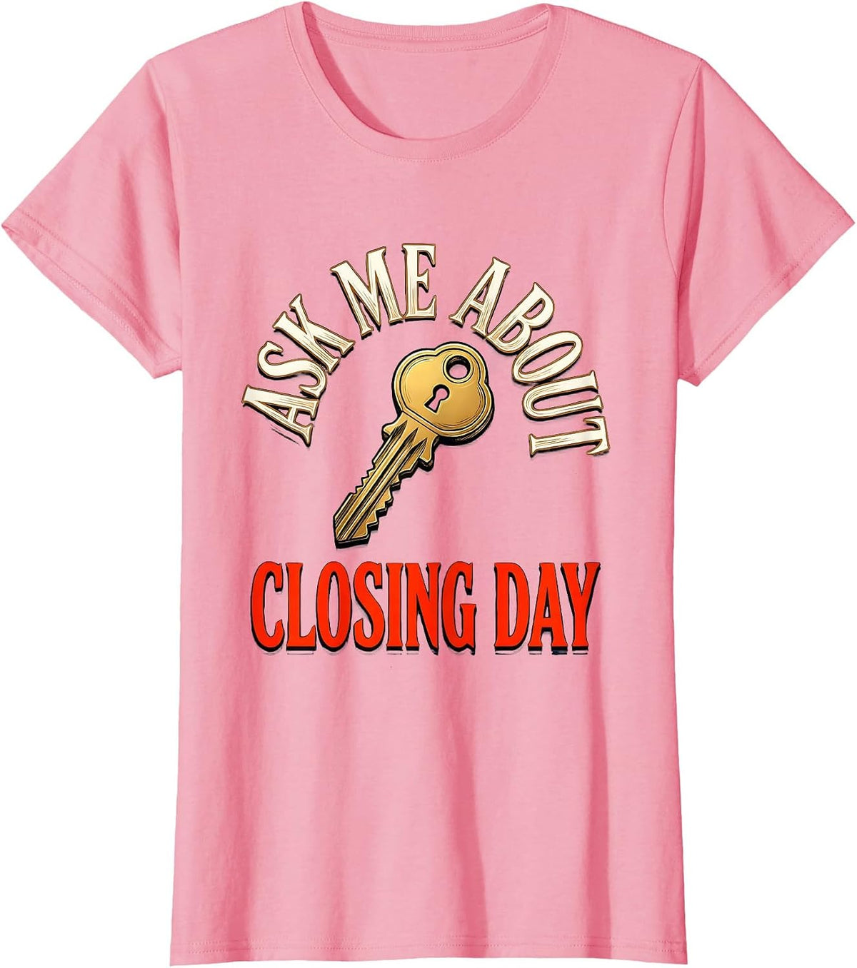Women's Ask Me About Closing Day Funny Realtor Real Estate Agent T-Shirt - Pink