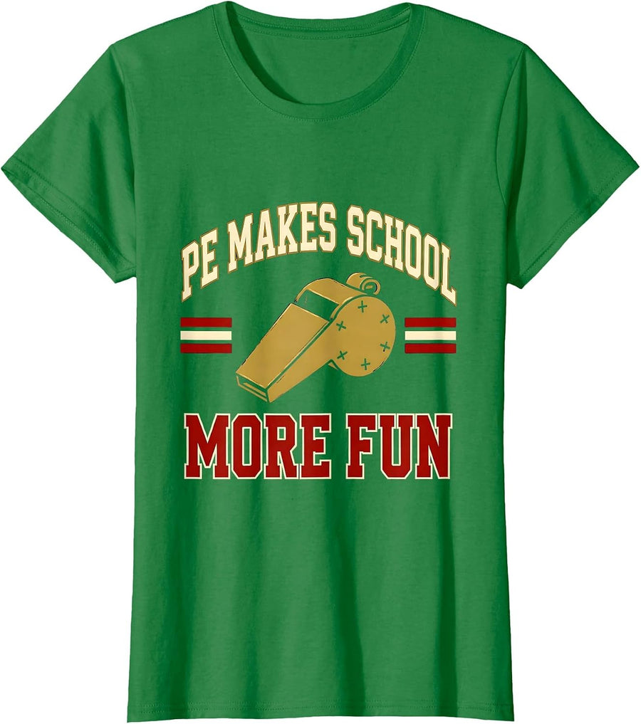 Women's PE Makes School More Fun Sports Teacher Back To School T-Shirt - Kelly Green