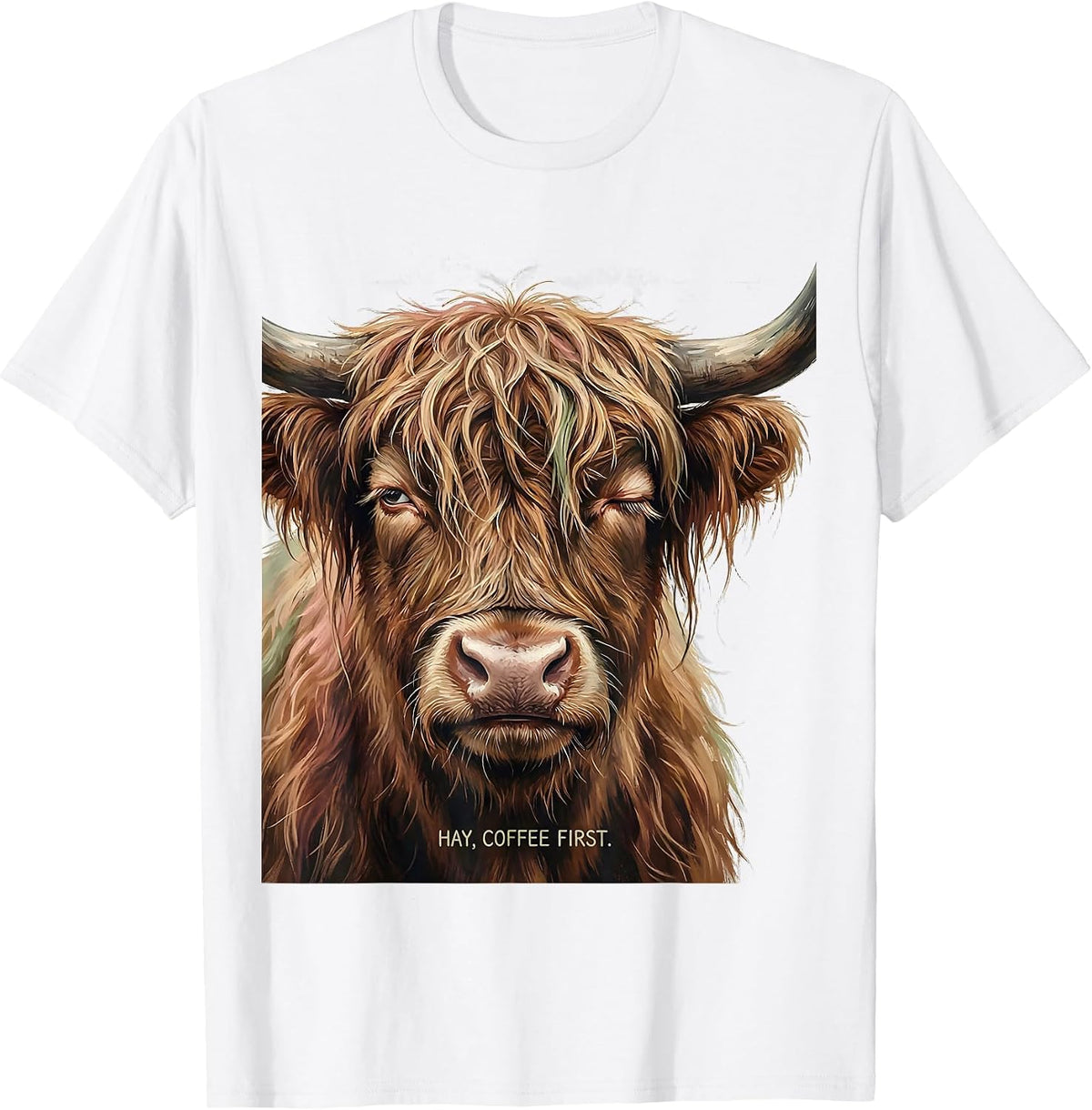 Hay, Coffee First Funny Highland Cow Farm Humor T-Shirt - White