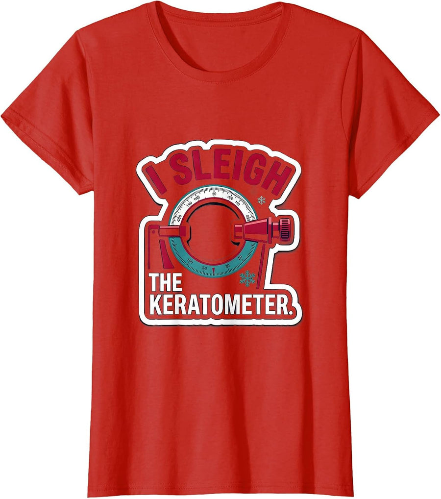 Women's I Sleigh The Keratometer Funny Optometrist Eye Doctor T-Shirt - Red