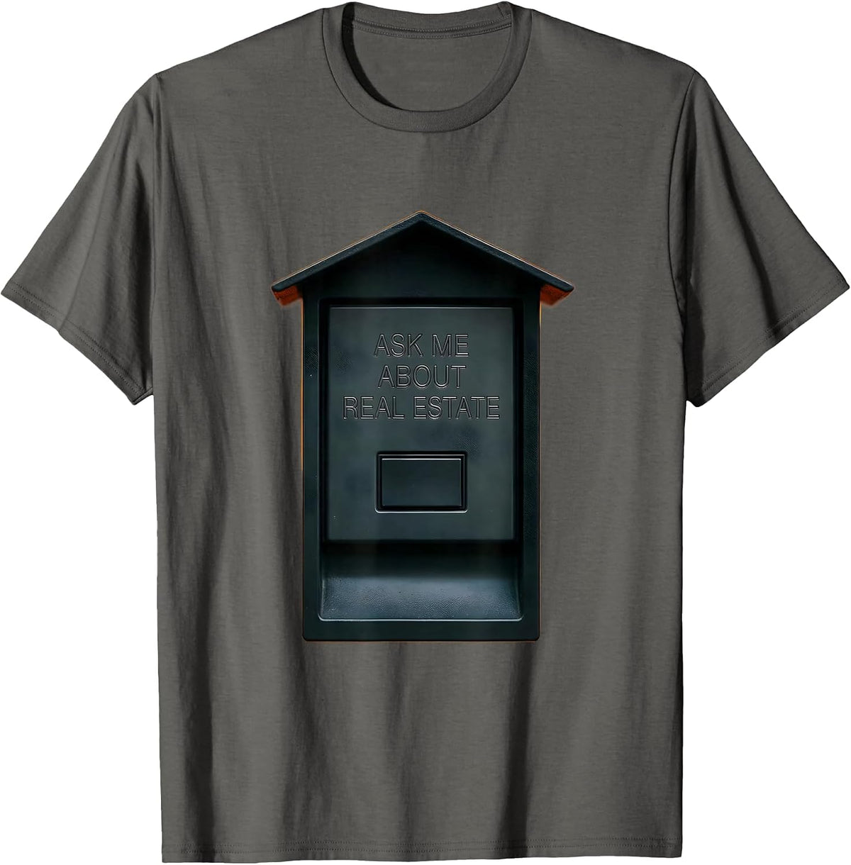Ask Me About Real Estate Funny Realtor Agent Gift T-Shirt - Asphalt Grey