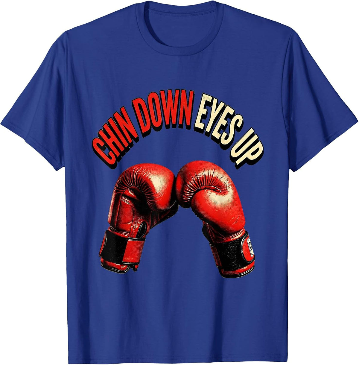 Chin Down Eyes Up Boxing Graphic Design T-Shirt - Royal Blue