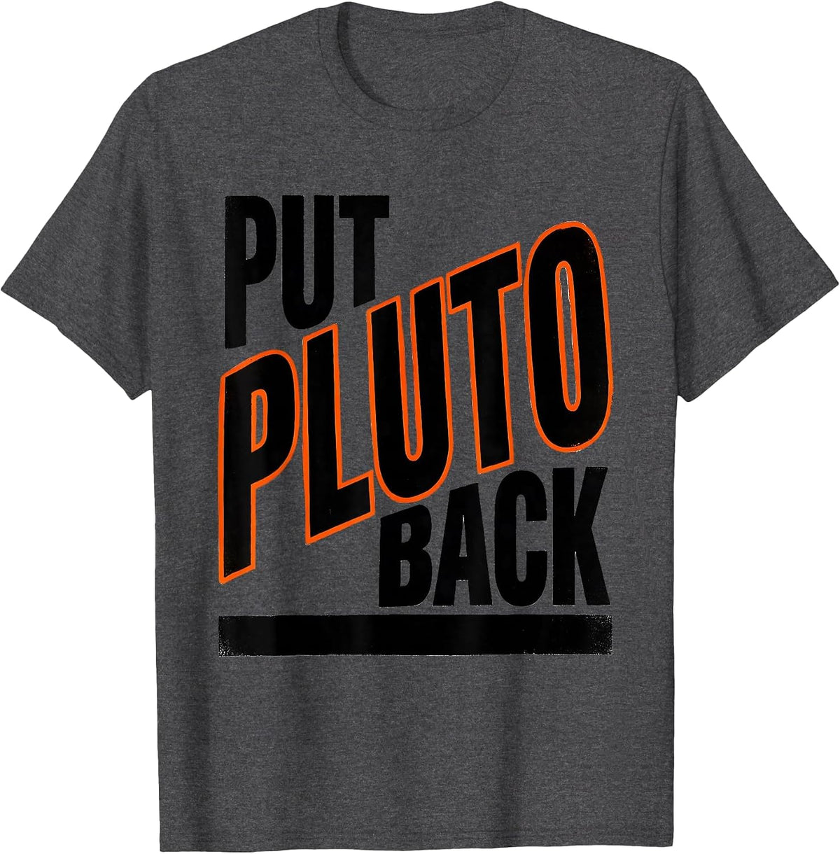 Put Pluto Back Funny Solar System Astronomy Enthusiast Gift T-Shirt - Dark Heather Grey