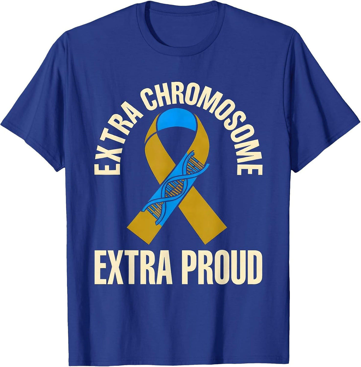 Extra Chromosome Extra Proud Down Syndrome Awareness Family T-Shirt - Royal Blue