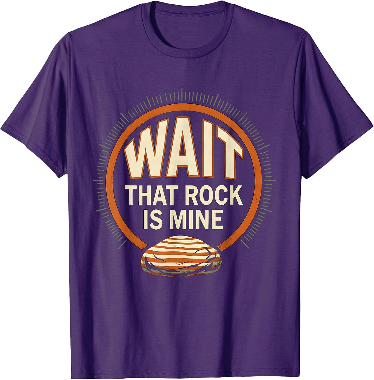 Wait That Rock Is Mine Funny Rock Collector Geology Humor T-Shirt - Purple