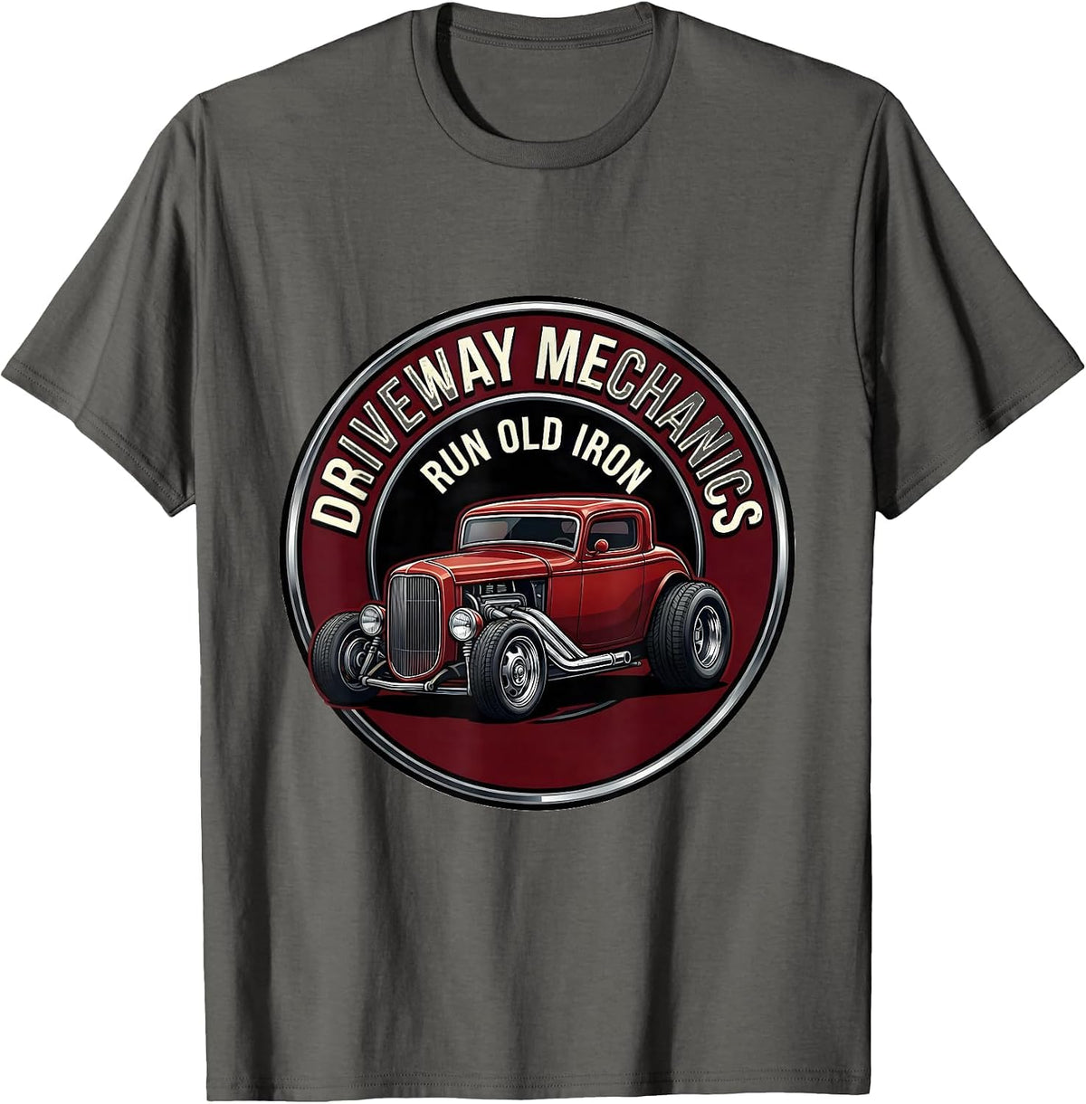 Driveway Mechanics Run Old Iron Classic Hot Rod Enthusiast T-Shirt - Asphalt Grey