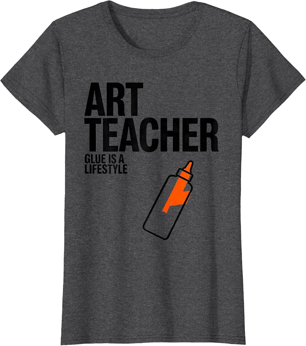Women's Art Teacher Glue Is A Lifestyle Funny Teacher Crew First Day T-Shirt - Dark Heather Grey