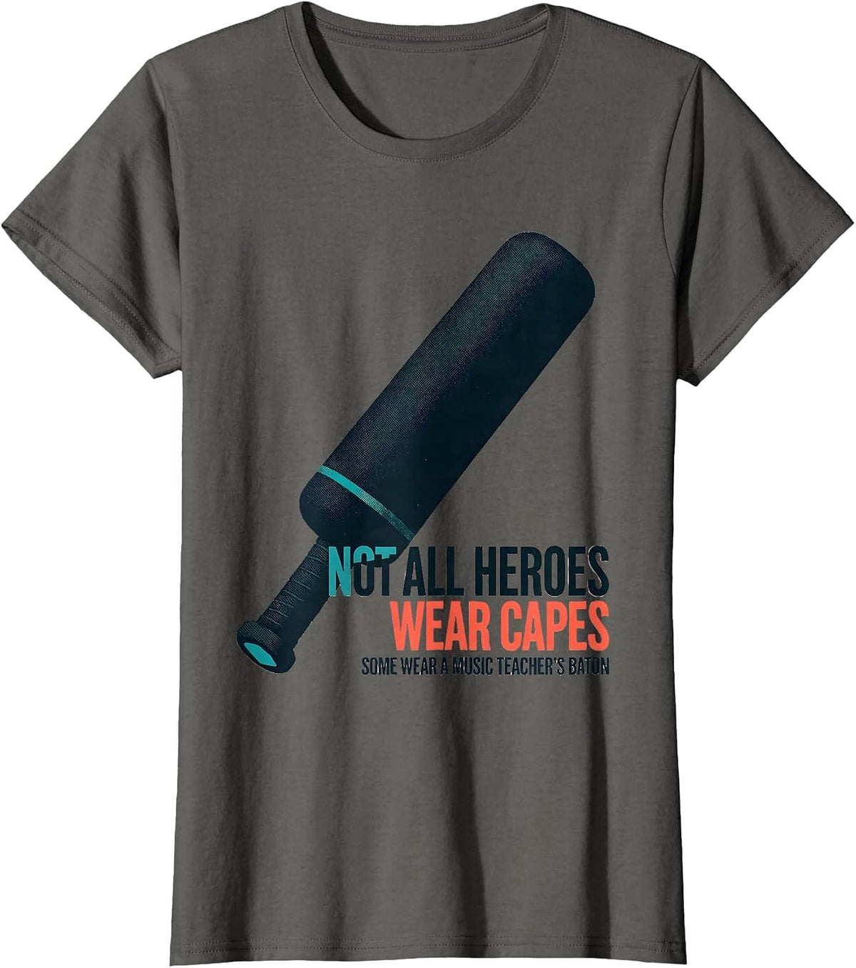 Women's Not All Heroes Wear Capes Some Wear A Music Teacher's Baton T-Shirt - Asphalt Grey