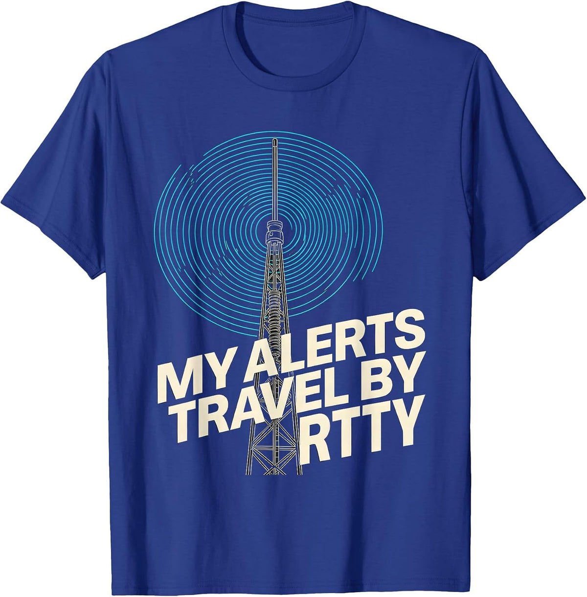 My Alerts Travel By RTTY Funny Ham Radio Operator Humor T-Shirt - Royal Blue